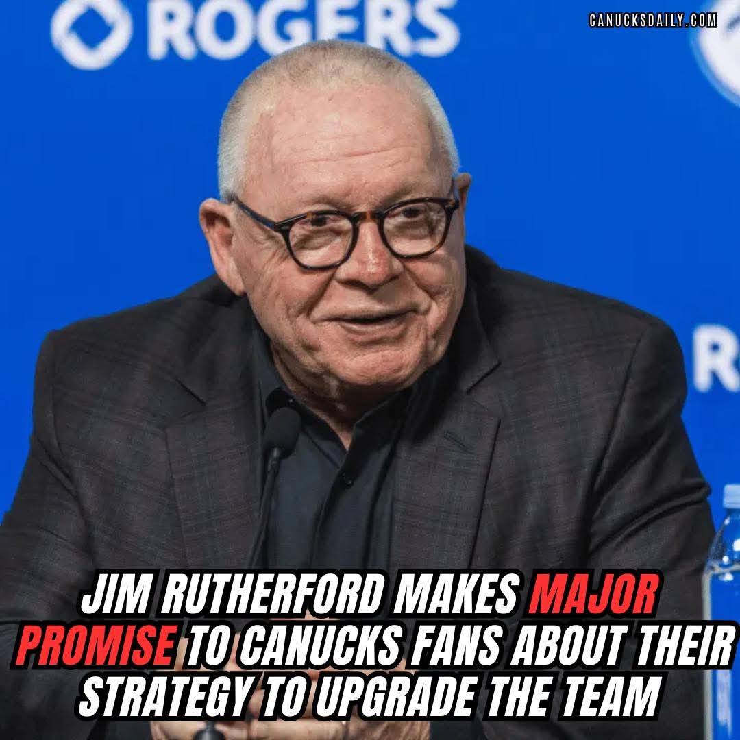 RUTHERFORD BREAKS SILENCE: Canucks President Promises Aggressive Offseason—Trade Market Heating Up as Vancouver Eyes Major Roster Overhaul….